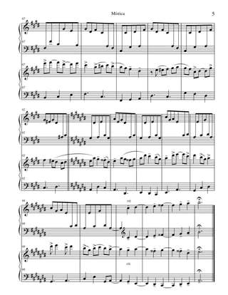 &
?
&
?
####
####
####
####
87
œ
œ œ
œ œ
œ87
87
œ> œ œ œ> œ œ
87
œ œ œ
œ œ œ œ
œ œ
œ> œ> œ# œ œ>
.œ .œ
œ
œ
œ
œ
œ
œ
œ œ œ-
œ-
œ œ œ
œ œ œ œ
œ œ
‰ J
œ œ# œ œ œ
.œ .œ
œ
œ
œ
œ
œ
œ
œ œ œ> œ œ œ>
œ œ œ
&
?
&
?
####
####
####
####
#######
#####
##
#######
#####
##
92
œ œ# œœ
œ# œ92
92
œ œ# œ œœ
92
.œ .œ
œ
œ
œ
œ
œ œ
œ œ œ- œ‹-
œ
œ œ œ
œœœœ
œ œ
œ- œœ œ‹ œ
.œ
.œ
œ
œ
œ
œ
œœ
œ œ œ- œ-
œ
œ œ œ
œœœ œ
œ œ
œ- œ> œ œ œ>
.œ .œ
œ
œ
œ
œ
œœ
œ œ>œ œ>
œ œ œ
&
?
&
?
#######
#####
##
#######
#####
##
98
œ œ œ œ
œ œ98
98
J
œ> œ
J
œ> œ
98
.œ .œ
œ
œ
œ
œ
œ œ
œ> œ œ> œ œ œ>
œ œ
œ œ
œ
œ- œ
œ- œ&
œ œ- œ
œ œ- œ
rit.
rit.
œ œ- œ‹
œ œ- œ‹
œ œ‹- œ
œ œ- œ
œ œ- œ-
œ œ-
œ-
œ œ‹-
œ-
œ œ- œ-
.˙U-
.˙
U-
.˙U-
.˙
U
-
5Mística
 