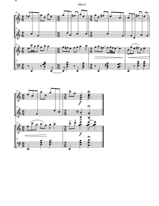 &
&
&
?
87
87
87
87
88
88
88
88
87
87
87
87
28
œn
œ œ
œ œ
œ œ
28
28
œ
œ œ œ œ œ œ
28
‰
œ
‰
œœœœ j
œ
œ
œ œ
œ#
œ
œ œ
œ
œ œ# œ œ œ œ
J
œ
j
œ
œœœ ‰
œ
œœœ
œ œ œ#
œ
œ œ
œ
œ œ œ# œ œœœ œ
‰
œ
œœœ# œœœœ
œ
œ œ
œ#
œ
œ
œ
œ œ œ œ# œ œ-
œ
‰
œœœ
œœœ
&
&
&
?
8
8
8
8
8
8
8
8
8
7
8
7
8
7
8
7
32
œ œ
œ
œ
œ œ
œ œ
32
32
œ
œ œ œ œ
J
œ œ-
32
.œ
œœœ
.
..
œœœ
œ œ œœœ
>
...
œœœ
U>
œ
œ
>
.
.
œ
œ
U
?
œ> œ> œ
œœ
>
J
œ
œœ
> œ
œœ
œ
œœœ
.
..
œœ
œ
U
f
f
4
Móvil
 