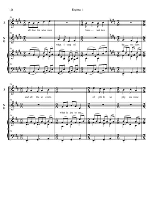 &
&
&
?
##
##
##
##
##
##
####
8
7
8
7
8
7
8
7
8
6
8
6
8
6
8
6
nn##
nn##
nn##
nn##
8
7
8
7
8
7
8
7
8
8
8
8
8
8
8
8
S
N
G
70
œ œ œ œ œ
all that the wise men
70
∑
70
œ œ œ
œ œ œ œœ œ
70
œ œ œ œ œ œ œ
∑
œ j
œ œ œ
what I sing of
œ œ œ œ œ
œ œ
œ œ
œ œ œ œ œ œ œ
J
œ œ
J
œ œ
have wri tten
∑
œ œ œ œ œ œ
.œ .œ
œ œ œ œ œ œ
∑
.œ œ œ
he su ffers
œ œ œ
œ
œ œ œœ œ œ
.œ-
œ- œ-
&
&
&
?
##
##
##
##
8
8
8
8
8
8
8
8
8
6
8
6
8
6
8
6
8
7
8
7
8
7
8
7
8
5
8
5
8
5
8
5
8
7
8
7
8
7
8
7
S
N
G
74
j
œ œ j
œ œ œ
and all the se crrets
74
∑
74
œ œ œ œ œ œ œ œ.œ .œ œ
74
.œ-
.œ- œ-
∑
œ œ œ œ œ
what is joy to me
œ œ
œ œ
œ œ
œ œ œ
œ-
œ- œ-
œ
J
œ œ œ
of phi lo so
∑
œ œ œ œ œ œ œ.œ œ œ
.œ-
œ- œ-
œ J
œ œ
phy are mine
∑
œ œ œ
œ œ.œ œ
.œ-
œ-
10 Escena 1
 