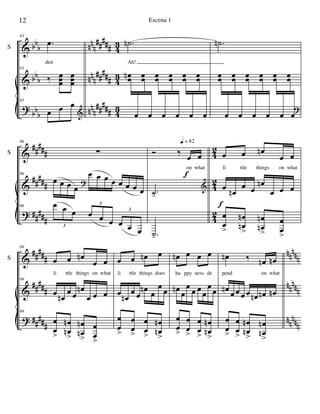 &
&
?
bbb
bbb
bbb
nnn
##
###
nnn
##
###
nnn
##
###
4
3
4
3
4
3
S
93
.œ
den
93
‰ œœœ
œœœ
93
œ œ œ
&
.˙n
Ah!
œœn
œ
œœ
œ
œœ
œ
œœ
œ
œœ
œ
œœ
œ
.˙n
œœ
œ
œœ
œ
œœ
œ
œœ
œ
œœ
œ
œœ
œ
?
&
&
?
##
###
##
###
#####
4
2
4
2
4
2
S
96
∑
96
œ œ œ œ
œ œ œ œ œ œ œ œ
?
96 œ œ œ œ œ œ œ œ œ3
3
3
Ó ‰ œ œ
on what
.˙-
&
.˙-
q = 82
f
œ œ œn
œ œ
li ttle things on what
œ œn
œ œ
œn
œ œ œ
œ
œ
>
œ
œn
n
>
œ
œn
n
>
œ
œ
>
f
&
&
?
##
###
##
###
#####
nn
nnn
nn
nnn
nnnnn
S
99
œ œ œn
œ œ
li ttle things on what
99
œ œn
œ œ
œn
œ œ œ
99
œ
œ
>
œ
œn
n
>
œ
œn
n
>
œ
œ
>
œ œ œn œ
li ttle things does
œ œn
œ œ
œn œ
œ œ
œ
œ
>
œ
œ
>
œ
œ
>
œ
œn
n
>
œn œ œ œ
ha ppy ness de
œn œ
œ œ œ œ
œœ
œ
œ
>
œ
œ
>
œ
œ
>
œ
œn
n
>
œn ‰ œn œn
pend on what
œn œ œ œ œ œn œn œn
œ
œ
>
œ
œ
>
œ
œn
n
>
œ
œn
n
>
12 Escena 1
 