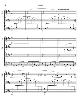 &
?
?
##
##
##
N
G
Ÿ~~~~~~~~~~~~46
.˙
46
46
‰
œ œ
œ œ œ
.˙
-
.˙
œ œ œ œ
œ œ
˙ œ
‰
œ œ
œ œ œ
.˙
-
.˙
&
œ œ œ œ
œ œ &
&
&
&
&
##
##
##
##
T
N
G
50
.˙-
'Press
50
∑
50
.˙-
50
‰
œ œ œ œ œ
F
.˙-
∑
.˙-
œ œ œ œ œ œ
.˙-
clo
∑
.˙-
‰
œ œ œ œ œ
.˙-
ser
Œ
œ œ œ œ
ah
.˙- ?
œ œ œ œ œ
*
œ
?
- - - -
&
?
?
##
##
##
N
G
54
˙n œ œ
54
54
‰
°
œ œ
œ œ œ
.˙
-
˙ œ œn
œ œ œ œ
œ œ
.œ
j
œ œ œn
‰
œ œ
œ œ œ
.˙
-
œ
Œ
œ œ
ah
œ œ œ œ
œ œ
4 Vocalise
 