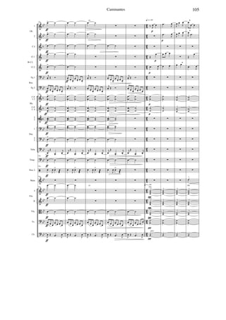 &
&
&
&
&
?
?
&
&
&
?
?
?
?
ã
&
&
&
B
?
?
bb
bb
b
bb
bb
b
b
bb
bb
bb
bb
bb
bb
bb
bb
bb
bb
42
42
42
42
42
42
42
42
42
42
42
42
42
42
42
42
42
42
42
42
42
1
2
C.I
Cl 1
Cl 2
Fg.1
Fg 2
C.F
1-2
C.F
3- 4
2
3
1
2
3
Tuba
Timp.
Perc 2
Main
I
II
Vla.
Vc.
Cb.
Ob.
Bb Cl.
Bsn.
Hn.
Bb Tpt.
Tbn.
Vln.
784 .œ> ˙
.œ> ˙
.œ ˙
.œ> ˙
.œ> ˙
j
œ. Œ Ó
œ. œ. œ.
œ. œ. œ. œ.
784
.
.
œ
œ
> ˙
˙
.
.
œ
œ
>
˙
˙
..œœ
>
˙˙
..œœ
> ˙˙
.œ
>
˙
j
œ
Œ
.œ-
j
œ-
784
.œ ˙
784
œ
J
œ œ> œ
æ
784
∑
784
.œ ˙
.œ ˙
.œ ˙
œ œ œ
œ œ œ œ
J
œ Œ .œ J
œ
ƒ
ƒ
ƒ
ƒ
ƒ
ƒ
ƒ
ƒ
ƒ
ƒ
ƒ
ƒ
ƒ
ƒ
ƒ
ƒ
ƒ
ƒ
ƒ
.œ ˙
.œ ˙
.œ ˙
.œ ˙
.œ ˙
œ. œ. œ.
œ. œ. œ. œ.
j
œ. Œ Ó
.
.
œ
œ
˙
˙
.
.
œ
œ
˙
˙
..œœ ˙˙
..œœ ˙˙
.œ ˙
j
œ
Œ
.œ-
j
œ-
.œ ˙
œ
J
œ œ> œ
æ
∑
.œ ˙
.œ ˙
.œ ˙
œ œ œ
œ œ œ œ
J
œ Œ .œ J
œ
ƒ
.œ ˙
.œ ˙
.œ ˙
∑
∑
j
œ. Œ Ó
œ. œ. œ.
œ. œ. œ. œ.
.
.
œ
œ
˙
˙
.
.
œ
œ
˙
˙
..œœ ˙˙
..œœ ˙˙
.œ ˙
j
œ
Œ
.œ-
j
œ-
.œ ˙
œ
J
œ œ> œ
æ
∑
∑
∑
.œ ˙
œ œ œ
œ œ œ œ
J
œ Œ .œ J
œ
rit.
rit.
∑
∑
.œ ˙
∑
∑
œ. œ. œ.
œ. œ. œ. œ.
j
œ. Œ Ó
.
.
œ
œ
˙
˙
.
.
œ
œ
˙
˙
..œœ ˙˙
..œœ ˙˙
.œ ˙
j
œ
Œ
.œ-
j
œ-
.œ ˙
œ
J
œ œ> œ
æ
∑
∑
∑
.œ ˙
œ œ œ
œ œ œ œ
J
œ Œ .œ J
œ
∑
∑
∑
∑
∑
j
œ. Œ Ó
œ. œ. œ.
œ. œ. œ. œ.
.
.
œ
œ
˙
˙
.
.
œ
œ
˙
˙
∑
∑
∑
j
œ
Œ
.œ-
j
œ-
.œ ˙
∑
∑
∑
∑
.œ ˙
œ œ œ
œ œ œ œ
J
œ Œ .œ J
œ
‰ J
œ œ
∑
∑
Œ
œ
.œ J
œ
∑
∑
˙
˙
˙
˙
∑
∑
∑
∑
∑
∑
∑
˙˙˙
˙˙˙
˙˙
˙
˙
O˙
q = c 84
q = c 84
Div.
Div.
Div.
Div.
arco
p
p
p
p
p
π
π
π
π
π
.œ J
œ
.œ J
œ
∑
œ œ œ
œ œ
∑
∑
˙
˙
˙
˙
∑
∑
∑
∑
∑
∑
∑
˙˙˙
˙˙˙
˙˙
˙
˙
O˙
p
J
œ œ
J
œ
J
œ œ
J
œ
∑
∑
œ œ
,
∑
∑
˙
˙-
˙
˙-
∑
∑
∑
∑
∑
∑
∑
˙˙˙
˙˙˙
˙˙
˙
˙
O˙
œ
,
œ œ
J
œ
,
.œ
∑
Œ
œ
.œ J
œ
∑
∑
˙
˙
˙
˙
∑
∑
∑
∑
∑
∑
˙
-
Oh
˙
˙˙˙
˙˙˙
˙˙
˙
˙
O˙
105Caminantes
 