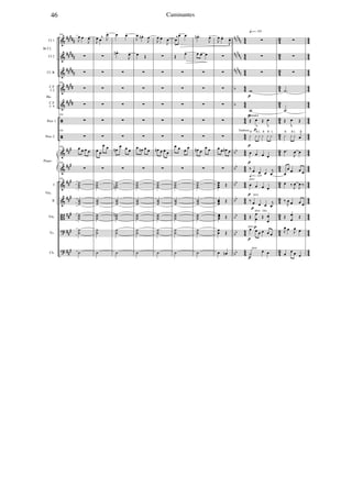 &
&
&
&
&
ã
ã
&
&
&
&
B
?
?
#####
#####
#####
####
####
###
###
###
###
###
##
#
###
nnnnn
nnnnn
nnnnn
b
b
bb
bb
bb
bb
bb
bb
bb
44
44
44
44
44
44
44
44
44
44
44
44
44
44
43
43
43
43
43
43
43
43
43
43
43
43
43
43
44
44
44
44
44
44
44
44
44
44
44
44
44
44
Cl 1
Cl 2
Cl. B
C.F
1-2
C.F
3- 4
Perc 1
Perc 2
I
II
Vla.
Vc.
Cb.
Bb Cl.
Hn.
Vln.
Piano
364
J
œ œ
J
œ-
∑
∑
364
∑
∑
364
∑
364
∑
364 œ œ œ œ
364
∑
364
˙˙˙
˙˙˙
˙˙˙
˙˙
˙
J
œ œ
, J
œ-
∑
∑
∑
∑
∑
∑
œ œ
œ œ
∑
˙˙˙
˙˙˙
˙˙˙
˙˙
˙
œ œ-
.œn-
J
œ-
∑
∑
∑
∑
∑
œn
œ œ œ
∑
˙˙˙n
˙˙˙
˙˙˙
n
˙˙
˙
J
œ œn-
J
œ
œ Œ
∑
∑
∑
∑
∑
œ œn œ œ
∑
˙˙˙
˙˙˙
˙˙˙
˙˙
˙
J
œ œ
J
œ
∑
∑
∑
∑
∑
∑
œn œ œ œ
∑
˙˙˙
˙˙˙
˙˙˙
˙˙
˙
œ
, œ- œ
Œ œ-
∑
∑
∑
∑
∑
œ œ œ œ
∑
˙˙˙
˙˙˙
˙˙˙
˙˙
˙
.œn-
J
œ-
œ œ- œ
∑
∑
∑
∑
∑
œn œ
œ œ
∑
˙˙˙
˙˙˙
˙˙˙
˙˙
˙
J
œ œ-
J
œ-
∑
∑
∑
∑
∑
∑
œ œ œn œ
∑
œœœ Œ
œœœ Œ
œœœ Œ
œœ Œ
œ œn
∑
∑
∑
w
w
Œ œ Œ œ
¿ ¿ ¿ ¿ ¿ ¿
œ œ œ œ
‰ œ œ œ j
œ
œ œ œ œ
‰ œ œ œ j
œ
Œ œ
œ Œ œ
œ
œ œ œ œ œ œ
˙ œ œ
q = c 120
p
p
pizz.
q = c 120
pizz.
pizz.
pizz.
pizz.
Div.
Tambora R R L R R L
llamador
A A
p
p
p
p
p
p
p
p
∑
∑
∑
.˙
.˙
Œ œ Œ
¿ ¿ ¿ œ
.œ
J
œ œ
œ
œ œ œ œ
œ ‰ J
œ
J
œ ‰
‰
J
œ œ œ œ
Œ œ
œ Œ
J
œ œ J
œ œ
œ œ œ œ
R R L R
A
46 Caminantes
 