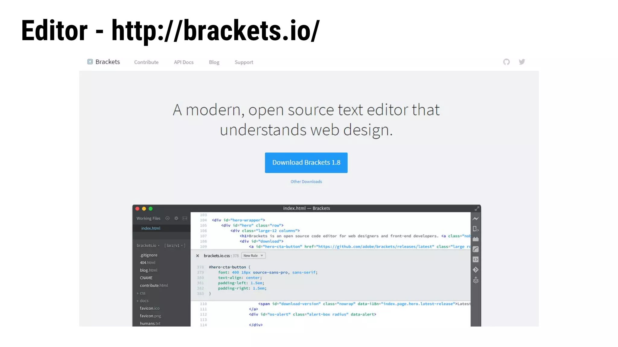 Editor - http://brackets.io/ 