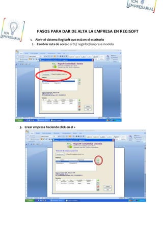 PASOS PARA DAR DE ALTA LA EMPRESA EN REGISOFT
1. Abrir el sistema Regisoftque està en el escritorio
2. Cambiar ruta de acceso a D:// regisfot//empresa modelo
3. Crear empresa haciendo click en el +