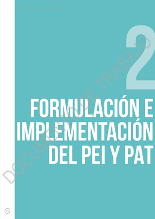 2Formulación e
implementación
del PEI y PAT
24
Guía para la formulación e implementación del PEI y PAT
DOCUMENTO
DE
TRABAJO
 
