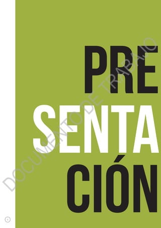 6
pre
senta
ción
DOCUMENTO
DE
TRABAJO
 