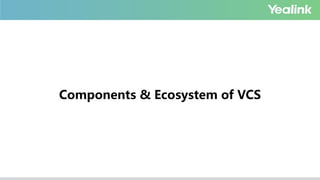 Components & Ecosystem of VCS
 