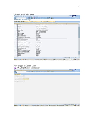 113
Click on Delete IconYes
Now Logged in Central Client
Eg: 001, User Name- centeraluser
 