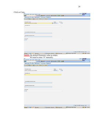 20
Click on Copy.
NOTE: By default Parameter value as empty.
We need to enter “0” manually.
 