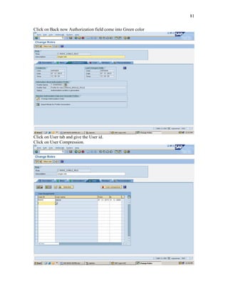 81
Click on Back now Authorization field come into Green color
Click on User tab and give the User id.
Click on User Compression.
 