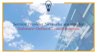 OVNC 2015-Enabling Software-Defined Transformation of Service Provider ...