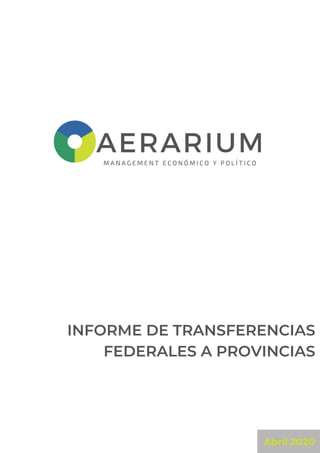 INFORME DE TRANSFERENCIAS
FEDERALES A PROVINCIAS
Abril 2020
 