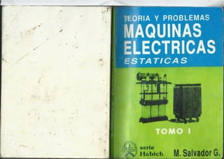  Maquinas Electricas estatica tomo 1 Salvador.