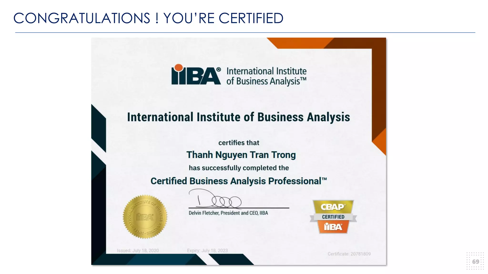 CONGRATULATIONS ! YOU’RE CERTIFIED
69
 