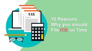 10 reasons why you should file ITR return