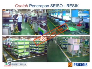 Contoh Penerapan SEISO - RESIK
SEISO-RESIK
 
