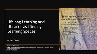 2026.Keynote Dr Leo Casey - Lifelong Learning and Libraries as Literacy ...