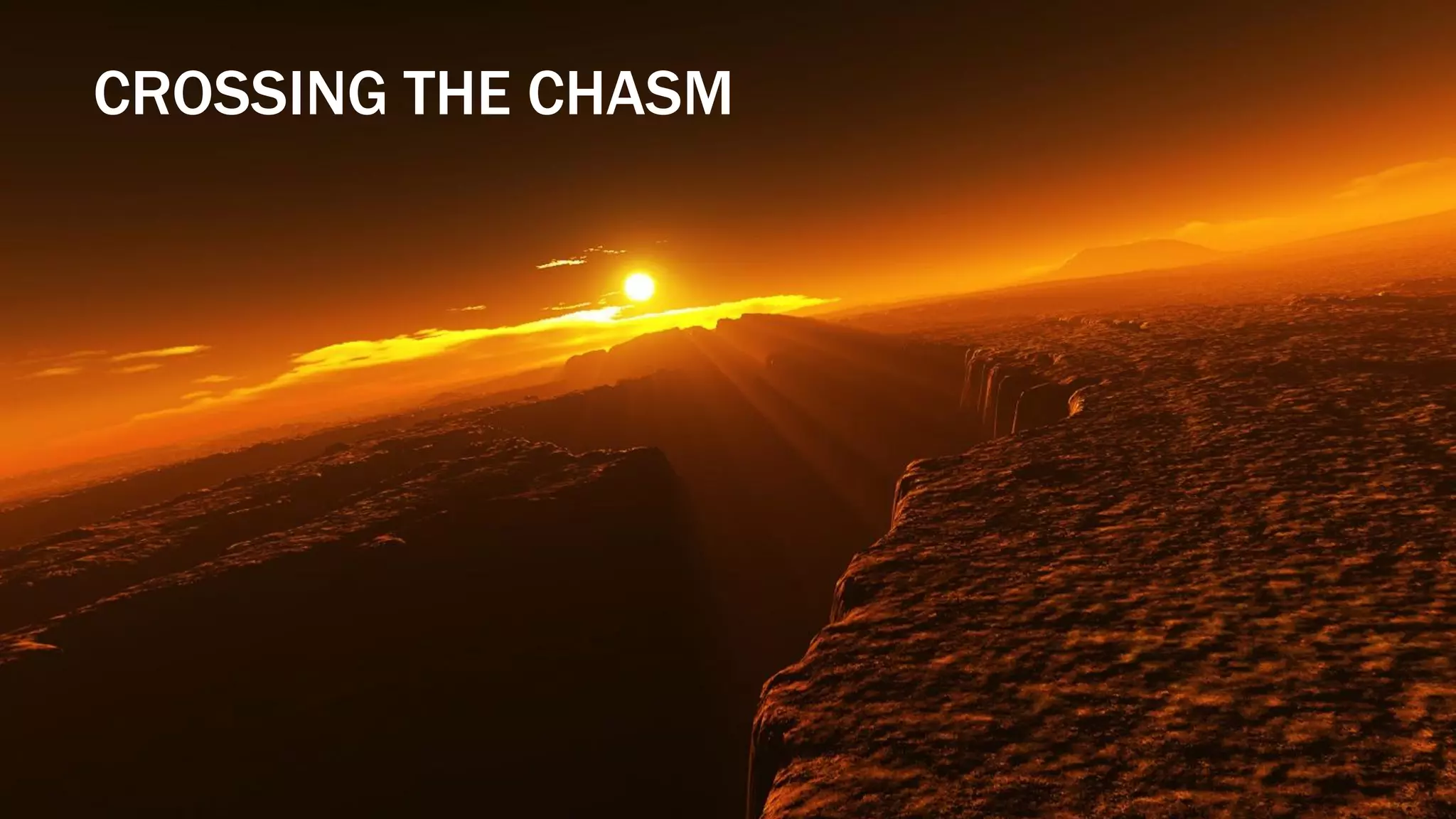 © 2014 BROCADE COMMUNICATIONS SYSTEMS, INC. CONFIDENTIAL—FOR INTERNAL USE ONLY 7
CROSSING THE CHASM
 