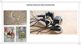 CONTOH INSTALASI YANG KURANG BAIK
 