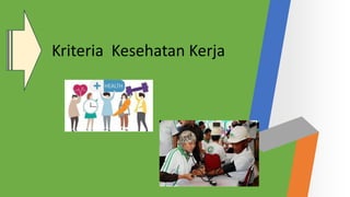 Kriteria Kesehatan Kerja
 
