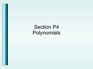 Section P4 Polynomials 