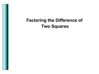 Factoring the Difference of Two Squares 
