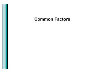 Common Factors 