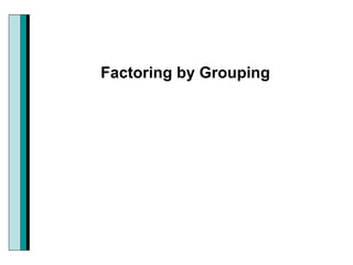 Factoring by Grouping 