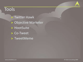 ToolsTwitter HawkObjective MarketerHootSuiteCo-TweetTweetMeme