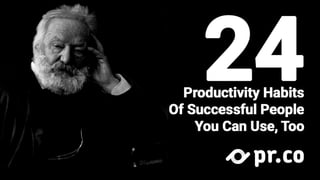 24 Productivity Habits of Successful People - by @prdotco Slide 1
