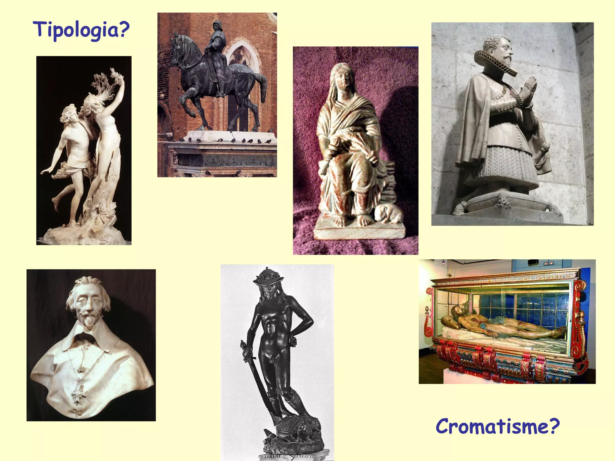 Tipologia?




             Cromatisme?
 