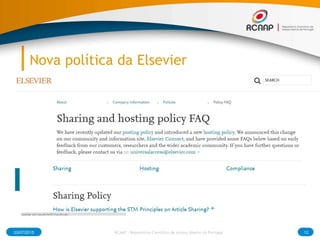 Nova política da Elsevier
03/07/2015 12RCAAP - Repositório Cientifico de Acesso Aberto de Portugal
 
