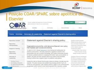 Posição COAR/SPARC sobre apolítica da
Elsevier
03/07/2015 13RCAAP - Repositório Cientifico de Acesso Aberto de Portugal
 
