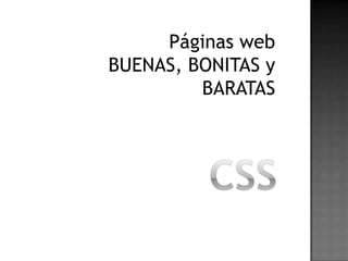 CSS Páginas web BUENAS, BONITAS y BARATAS www.laramarcos.com 