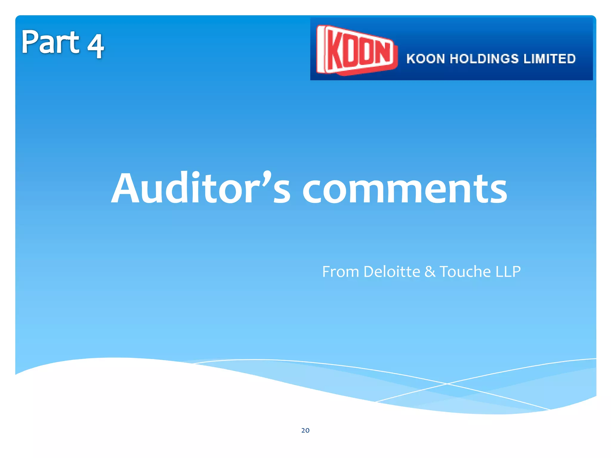Auditor’s comments
             From Deloitte & Touche LLP




        20
 