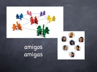 amigos amigas 