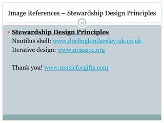 32ReferencesAppleton, A. (2002) “How New York City used an ecosystem services strategy carried out through an urban-rural partnership to preserve the pristine quality of its drinking water and save billions of dollars.” A paper for Forest Trends, Tokyo. See http://ecosystemmarketplace.com/documents/cms_documents/NYC_H2O_Ecosystem_Services.pdfBenyus, J.M. (1997).  Biomimicry:  Innovation inspired by Nature.  New York: Morrow.Emery, F.E. (editor), (1969).  Systems Thinking. Penguin.Emery, F.E. (1977).  The Futures We Are In. Leiden: Martinus Nijhoff.Emery, F. and Trist, E., (1963). The Causal Texture of Organizational Environments in the XVII International Congress of Psychology, Washing, DC, 20-26 August.Esty, D. and Winston, A.  (2009).  Green to Gold: How smart companies use environmental strategy to innovate, create value, and build competitive advantage.  Hoboken: John Wiley.Glaser B.G. and Strauss A. (1967). The discovery of grounded theory: Strategies for qualitative research. New York: AldineLaszlo, C.  (2008).  Sustainable value: How the world’s leading companies are doing well by doing good.  Stanford: Stanford University PressSmith, A.E. (2009).  “Stewardship Design Principles”.  Submitted to the Global Forum 2009 Conference on Business as an Agent for World Benefit.  Cleveland: June 2-5, 2009Sommerhof, G.  (1969).  “The Abstract Characteristics of Living Systems”, in F. Emery, (ed), Systems Thinking, Penguin.Thatchenkery, T. and Metzker, C. (2006).   Appreciative Intelligence: Seeing the mighty oak in the acorn.  San Francisco: Berrett-Koehler.von Bertalanffy, L. (1950). “The Theory of Open Systems in Physics and Biology” in F. Emery (ed.), Systems Thinking, Penguin.Wilson, E.O. (1992).  The diversity of life.  Cambridge: Belknap Press.Zohar, D. and Marshall, I.  (2000).  Spiritual Intelligence: The ultimate intelligence.  London: Bloomsbury.