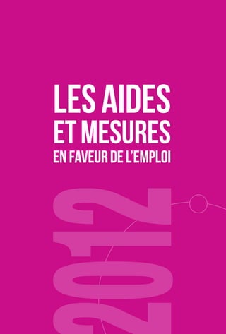 LES AIDES 
ET MESURES 
EN FAVEUR DE L’EMPLOI 
 
