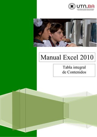 Manual Excel 2010
Tabla integral
de Contenidos
 