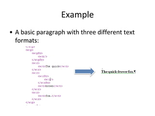 Example
• A basic paragraph with three different text
formats:
 