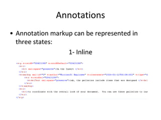 Annotations
• Annotation markup can be represented in
three states:
1- Inline
 