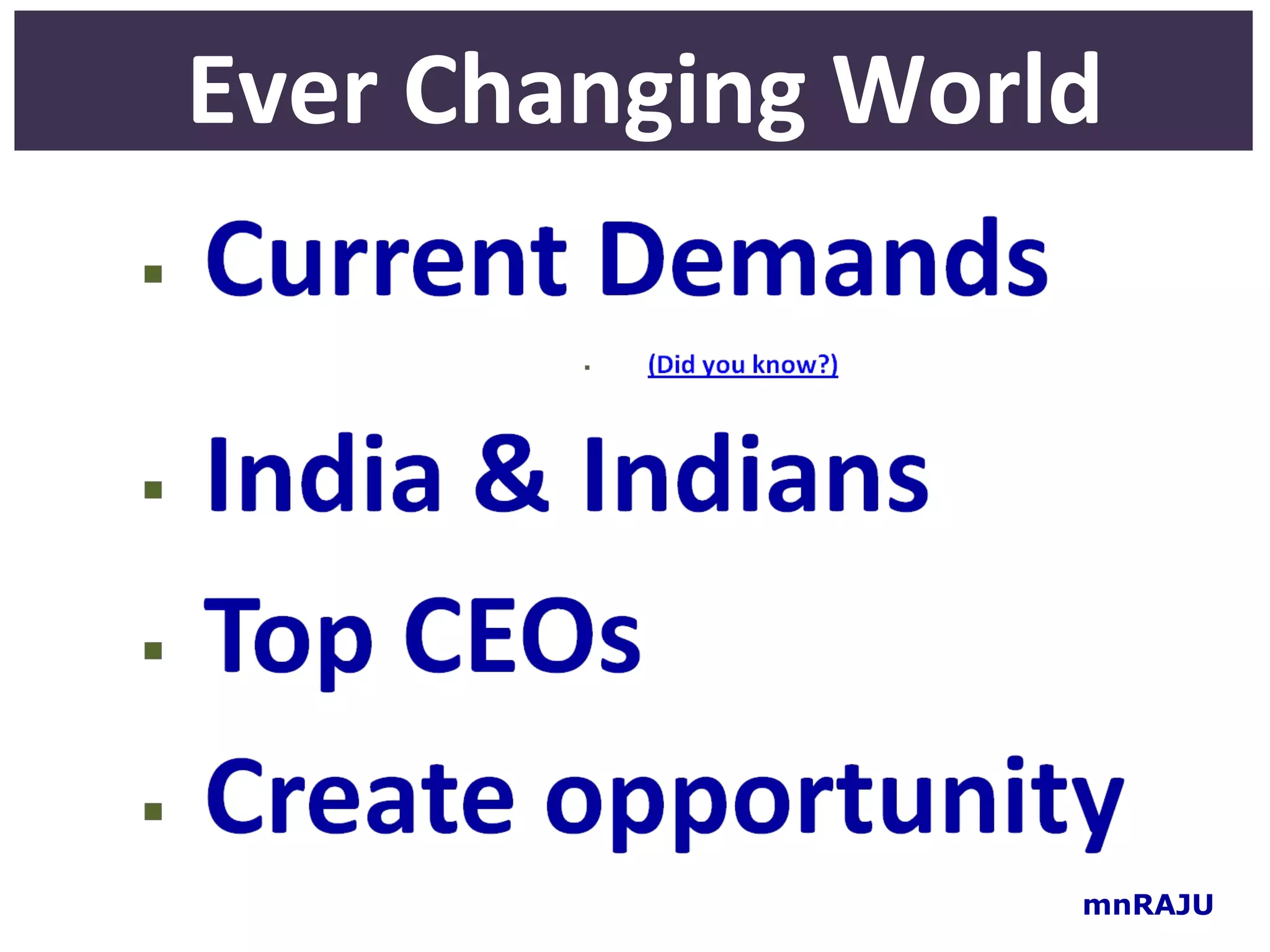 Ever Changing World




                  mnRAJU
 