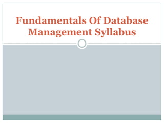 Fundamentals Of Database
  Management Syllabus
 