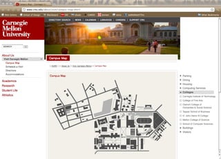 Parking
Dining
Housing
Computing Services
Colleges
Carnegie Institute of Technology
College of Fine Arts
Dietrich College of
Humanites & Social Science
Tepper School of Business
H. John Heinz III College
Mellon College of Science
School of Computer Sciences
Buildings
Visitors
 