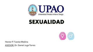 Hector P.Tuesta Medina
ASESOR: Dr. Daniel JugoTorres
 