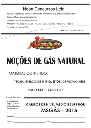 Neon Concursos Ltda
Atividade Econômica: educação continuada, permanente e aprendizagem proﬁssional
Diretora: Maura Moura ...