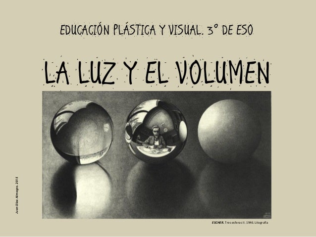 LUZ Y VOLUMEN. Educación Plástica y Visual 3º ESO