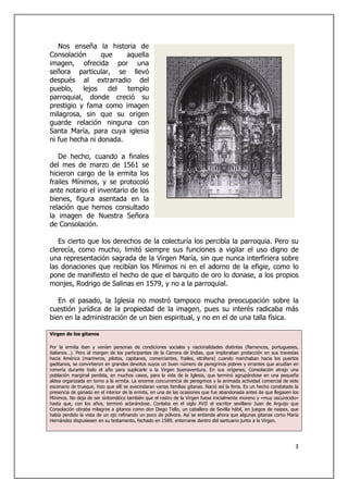 3
Nos enseña la historia de
Consolación que aquella
imagen, ofrecida por una
señora particular, se llevó
después al extrar...