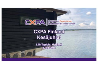 CXPA Finland
Kesäjuhlat
LähiTapiola, Helsinki
22.08.2019
 